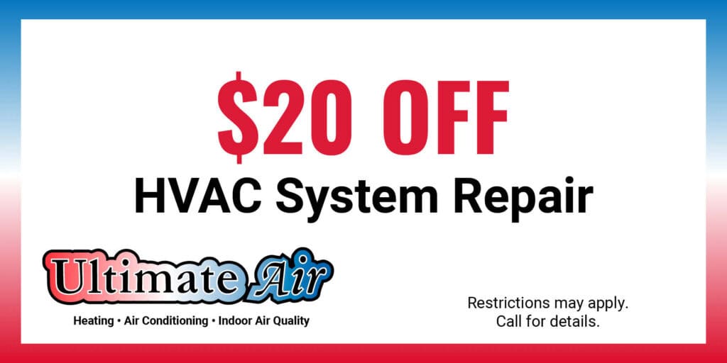 Ultimate Air HVAC discount for $20 off an HVAC system repair. Call 920-845-2062 for details.