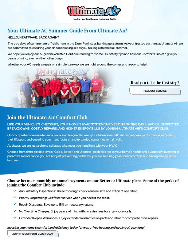 August 2025 newsletter from Ultimate Air with DIY safety tips and how the Ultimate Air Comfort Club can give you peace of mind, even on the hottest days. 