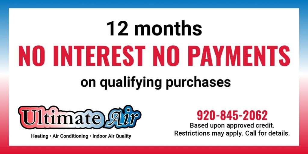 Ultimate Air HVAC special to receive a Lennox rebate or special financing of up to $2,000. Call 920-845-2062 for details.
