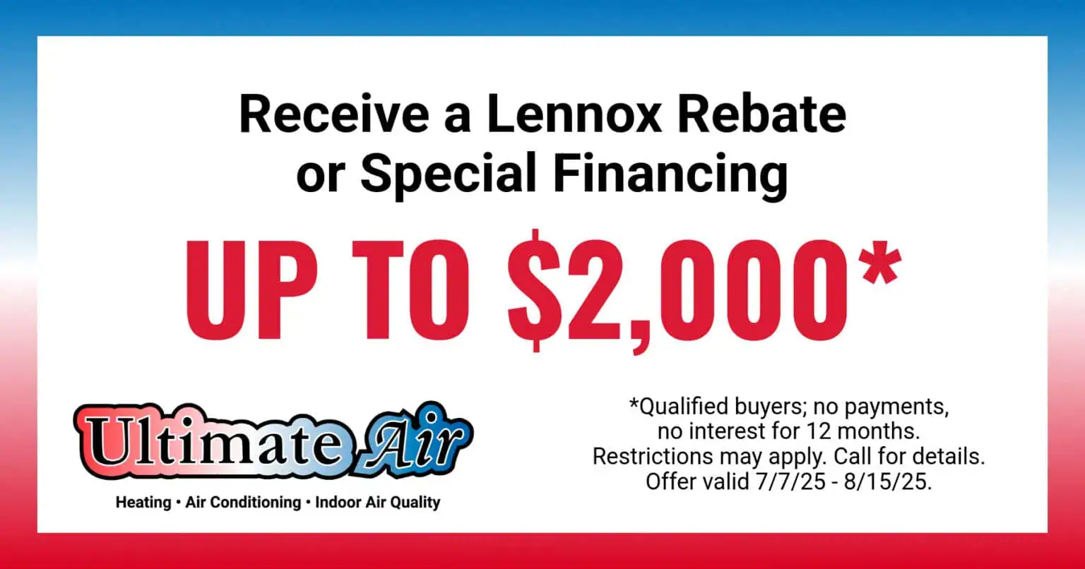 Receive a Lennox Rebate or Special Financing up to $2,000.